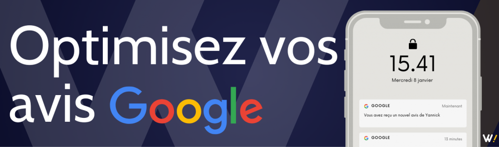 Optimisez vos avis Google